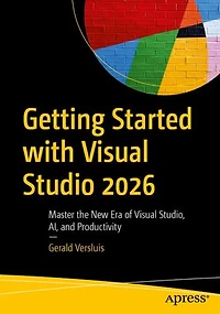 Getting Started with Visual Studio 2026: Master the New Era of Studio, AI, and Productivity