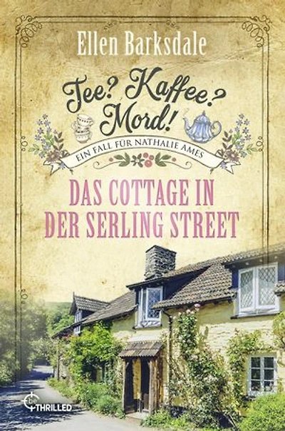 Tee? Kaffee? Mord! Das Cottage in der Serling Street