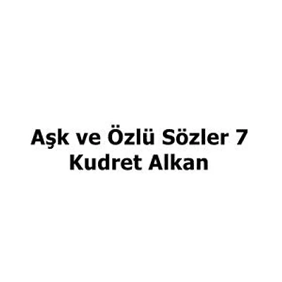 Aşk ve Özlü Sözler