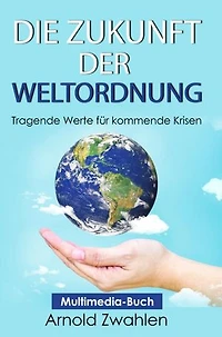 Die Zukunft der Weltordnung: Tragende Werte für kommende Krisen