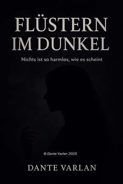 Flüstern im Dunkel: Nichts ist so harmlos, wie es scheint