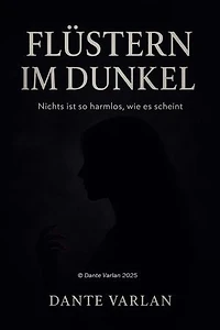 Flüstern im Dunkel: Nichts ist so harmlos, wie es scheint