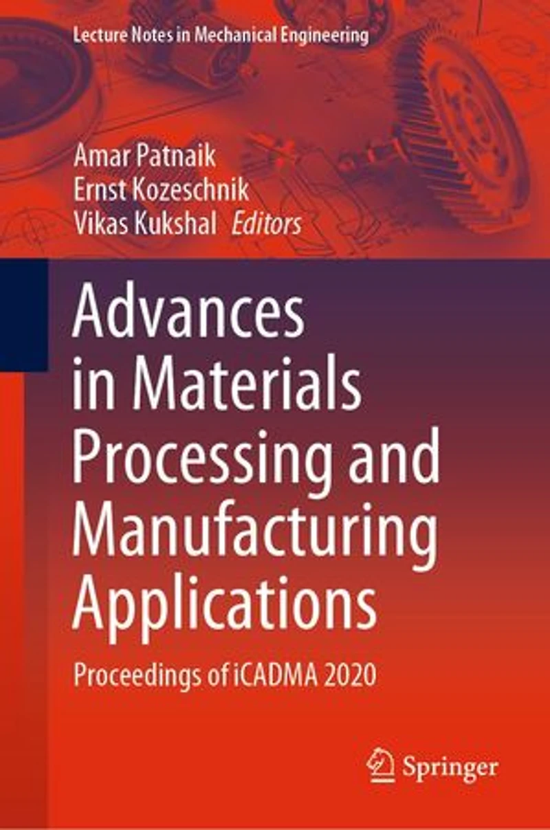 Advances Materials Processing and Manufacturing Applications: Proceedings of iCADMA 2020