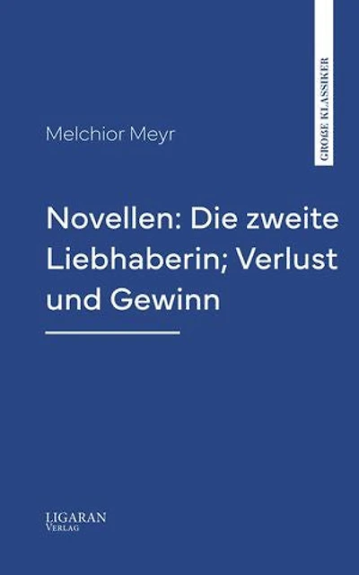 Novellen: Die zweite Liebhaberin; Verlust und Gewinn