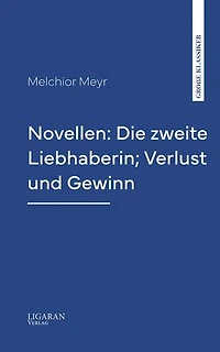 Novellen: Die zweite Liebhaberin; Verlust und Gewinn