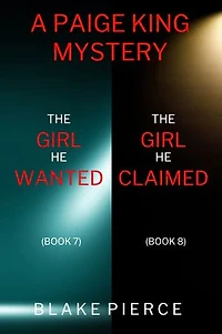 A Paige King FBI Suspense Thriller Bundle: The Girl He Wanted (#7) and The Girl He Claimed (#8)