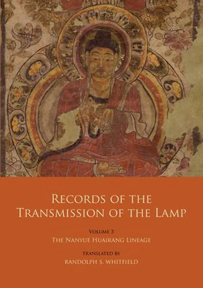Records of The Transmission Lamp: Volume 3: Nanyue Huairang Lineage (Books 10-13) - Early Masters
