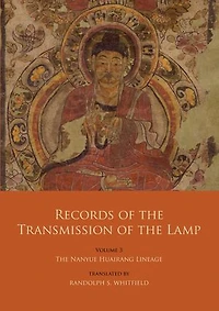 Records of The Transmission Lamp: Volume 3: Nanyue Huairang Lineage (Books 10-13) - Early Masters
