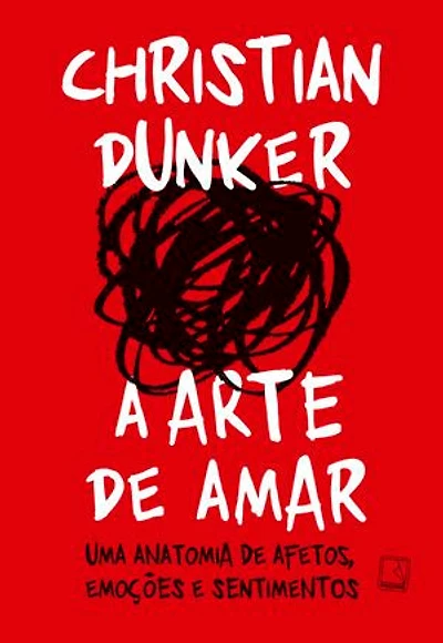 A arte de amar: Uma anatomia de afetos, emoções e sentimentos