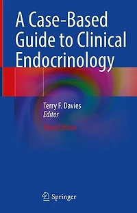 A Case-based Guide To Clinical Endocrinology