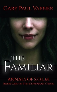 The Familiar: Annals of S.O.L.M. The Covenant Crisis