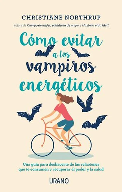 Cómo evitar a los vampiros energéticos: Una guía para alejarte de las relaciones que te consumen y recuperar el poder y la salud