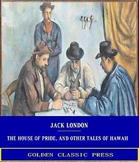 The House of Pride, and Other Tales of Hawaii