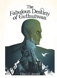 The Fabulous Destiny of Guthuriwan