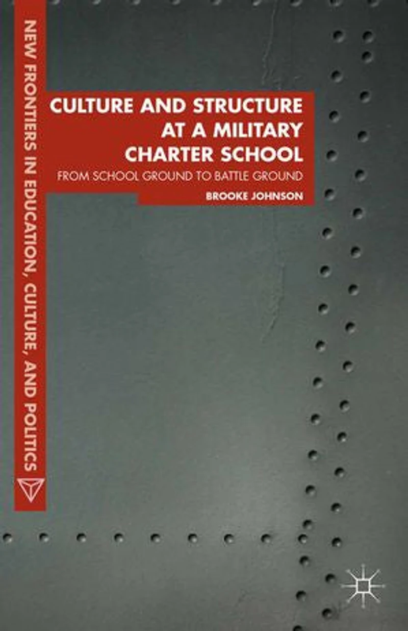 Culture And Structure At A Military Charter School: From School Ground To Battle