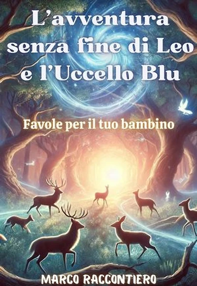 L'avventura senza fine di Leo e l'Uccello Blu: Favole per il tuo bambino