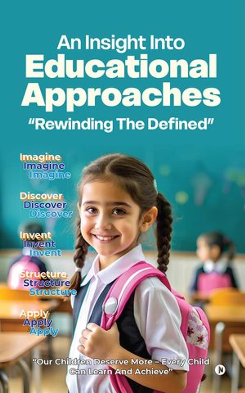 An Insight Into Educational Approaches “Rewinding The Defined”