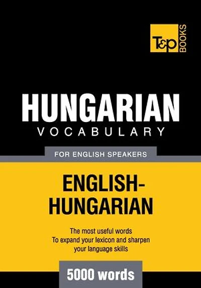 Hungarian Vocabulary for English Speakers - 5000 Words