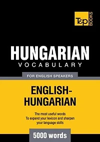 Hungarian Vocabulary for English Speakers - 5000 Words