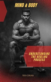 Body & Mind: Understanding The Healing Process