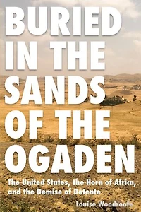 Buried the Sands of Ogaden: United States, Horn Africa, and Demise Detente