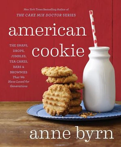American Cookie: The Snaps, Drops, Jumbles, Tea Cakes, Bars & Brownies That We Have Loved for Generations: A Baking Book
