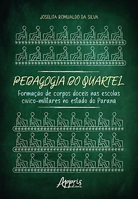 Pedagogia do Quartel: Formação de Corpos Dóceis nas Escolas Cívico-Militares no Estado do Paraná