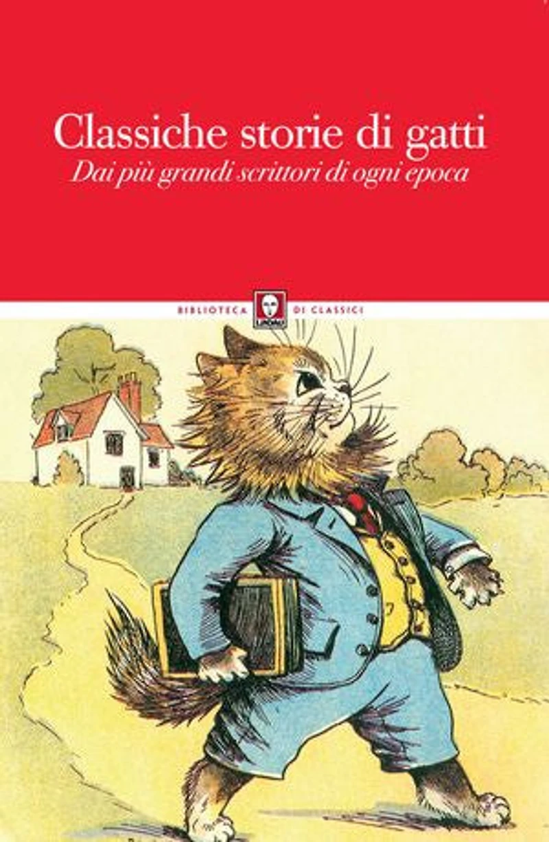 Classiche storie di gatti: Dai più grandi scrittori di ogni epoca