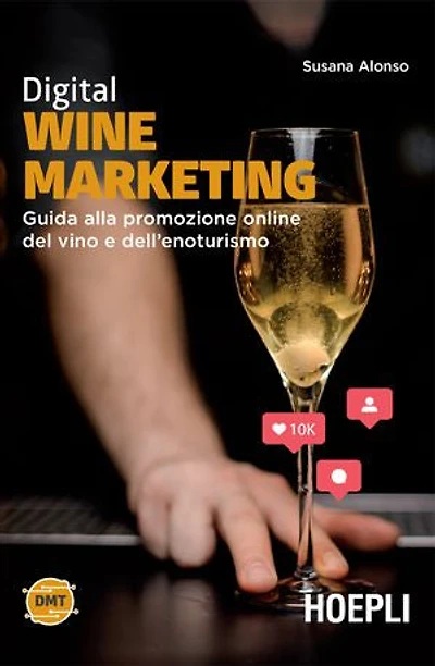 Digital wine marketing: Guida alla promozione online del vino e dell'enoturismo