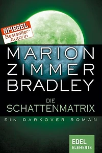 Die Schattenmatrix: Ein Darkover Roman