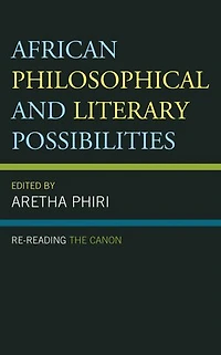 African Philosophical and Literary Possibilities: Re-reading the Canon