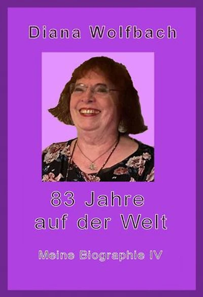 83 Jahre auf der Welt: Meine Biographie IV