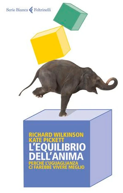 L'equilibrio dell'anima: Perché l'uguaglianza ci farebbe vivere meglio