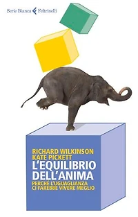 L'equilibrio dell'anima: Perché l'uguaglianza ci farebbe vivere meglio
