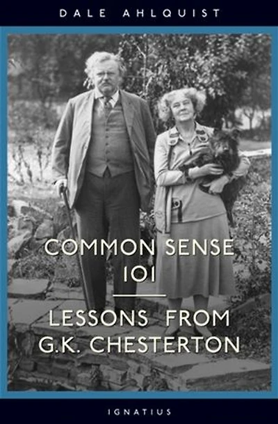 Common Sense 101: Lessons From Chesterton