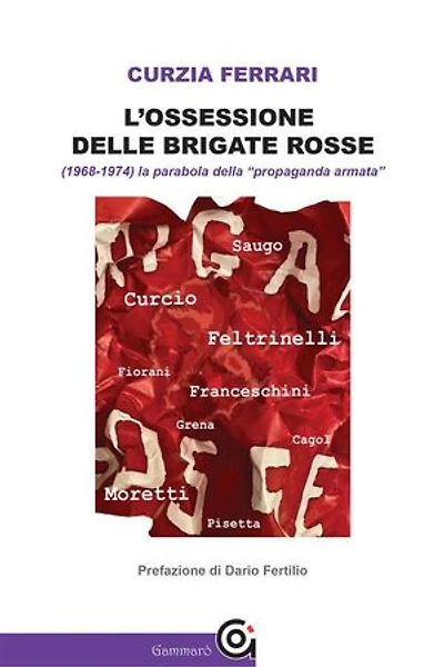 L'ossessione delle Brigate Rosse: (1968-1974) la parabola della “propaganda armata”