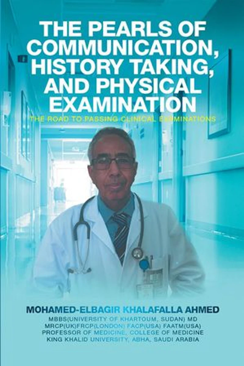 The Pearls of Communication, History Taking, and Physical Examination: Road to Passing Clinical Examinations