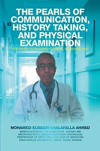 The Pearls of Communication, History Taking, and Physical Examination: Road to Passing Clinical Examinations