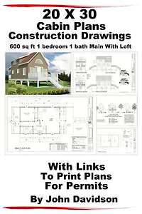 20 x 30 Cabin Plans Blueprints Construction Drawings 600 sq ft 1 bedroom 1 bath Main With Loft: Plans and Blueprints - How to Build, #9