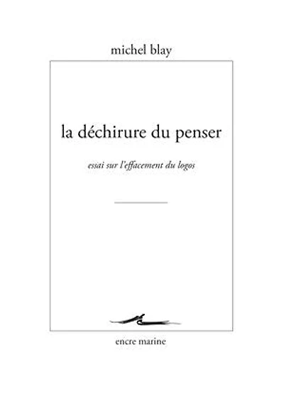 La déchirure du penser: essai sur l'effacement logos