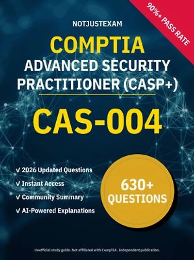 CAS-004 Advanced Security Practitioner (CASP+) 630+ Practice Questions | CompTIA Study Guide: Unofficial Study Guide with Community Consensus & AI Explanations (2026 Edition)