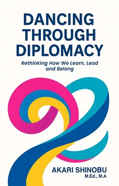 DANCING THROUGH DIPLOMACY: RETHINKING HOW WE LEARN, LEAD, AND BELONG