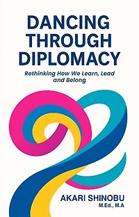 DANCING THROUGH DIPLOMACY: RETHINKING HOW WE LEARN, LEAD, AND BELONG