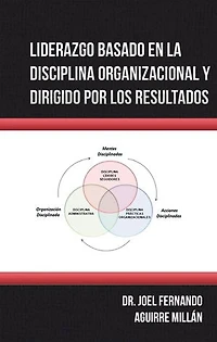 Liderazgo Basado En La Disciplina Organizacional Y Dirigido Por Los Resultados