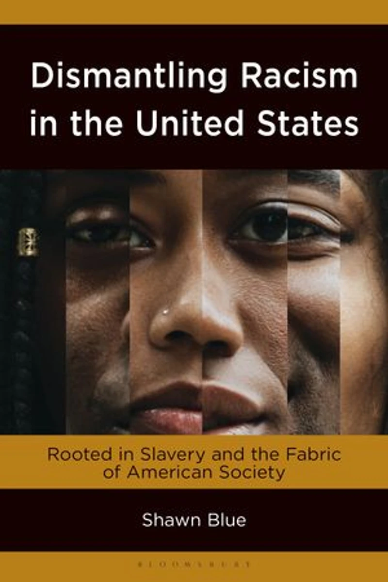 Dismantling Racism the United States: Rooted Slavery and Fabric of American Society