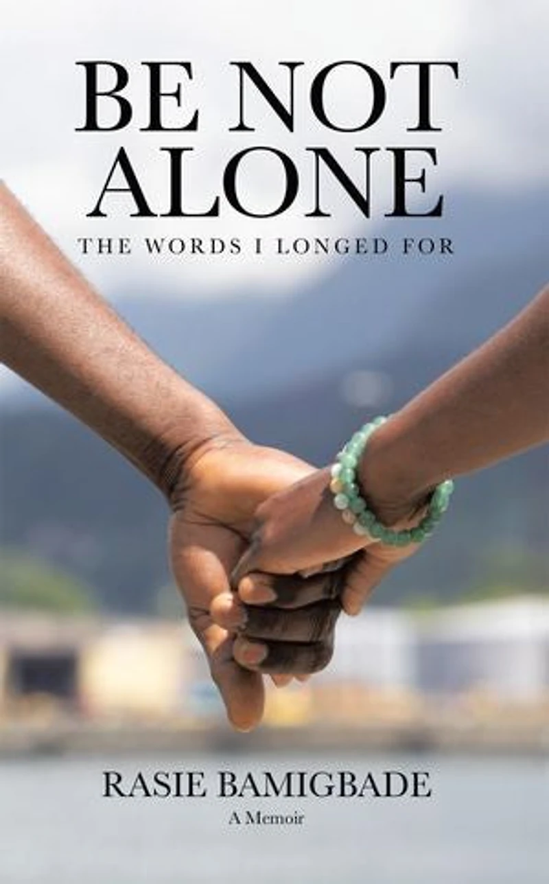 Be Not Alone: The Words I Longed For
