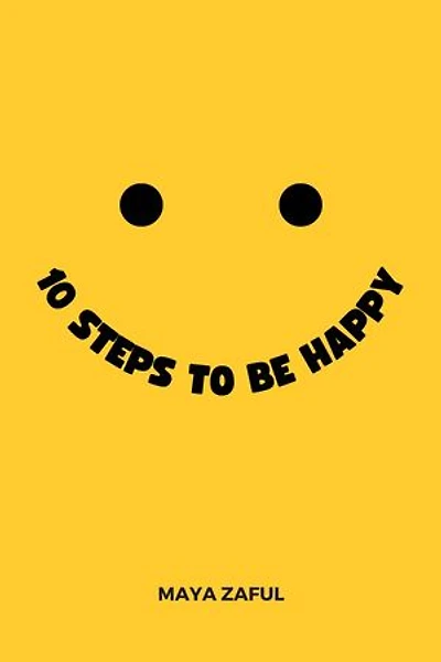 10 Steps To Be Happy