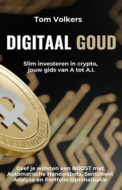 DIGITAAL GOUD: Slim investeren in crypto, jouw gids van A tot A.I.