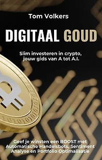 DIGITAAL GOUD: Slim investeren in crypto, jouw gids van A tot A.I.