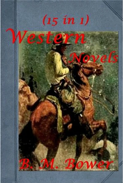 B. M. Bower Complete Western Mystery Romance Anthologies Vol. 1